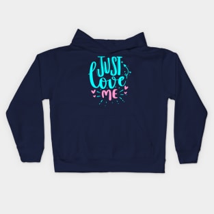 Just Love Me - baby kids boys girls Kids Hoodie